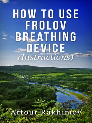 cover image of How to Use Frolov Breathing Device (Instructions)